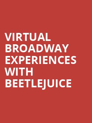 Virtual Broadway Experiences with BEETLEJUICE, Virtual Experiences for Burgettstown, Burgettstown