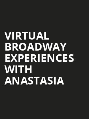 Virtual Broadway Experiences with ANASTASIA, Virtual Experiences for Burgettstown, Burgettstown