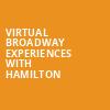 Virtual Broadway Experiences with HAMILTON, Virtual Experiences for Burgettstown, Burgettstown