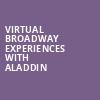 Virtual Broadway Experiences with ALADDIN, Virtual Experiences for Burgettstown, Burgettstown